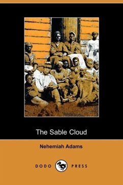 The Sable Cloud, a Southern Tale with Northern Comments (1861) - Adams, Nehemiah