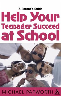 Help Your Teenager Succeed at School - Papworth, Michael