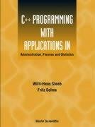 C++ Programming with Applications in Administration, Finance and Statistics (Includes the Standard Template Library) - Solms, Fritz; Steeb, Willi-Hans