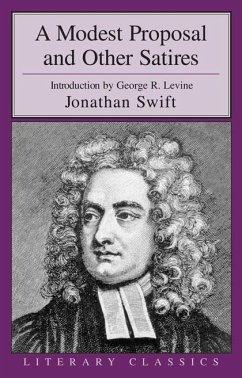 A Modest Proposal and Other Satirical Works - Swift, Jonathan