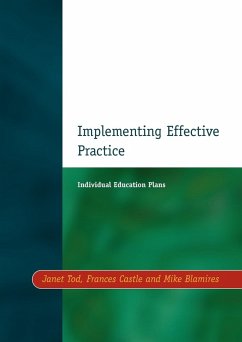 Individual Education Plans Implementing Effective Practice - Tod, Janet; Castle, Francis; Blamires, Mike