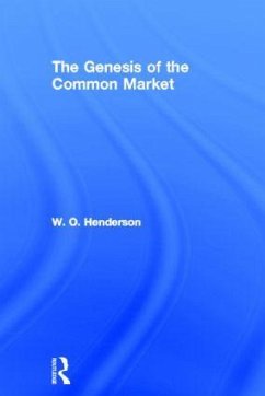 The Genesis of the Common Market - Henderson, W O