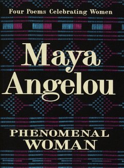 Phenomenal Woman: Four Poems Celebrating Women - Angelou, Maya
