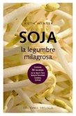 Soja. La legumbre milagrosa : contiene 50 recetas de la New's York Natural Gourmet Coolery School
