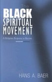 The Black Spiritual Movement, 2nd Ed: A Religious Response to Racism