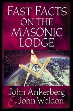 Fast Facts on the Masonic Lodge - Ankerberg, John; Weldon, John