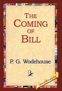 The Coming of Bill - Wodehouse, P. G.