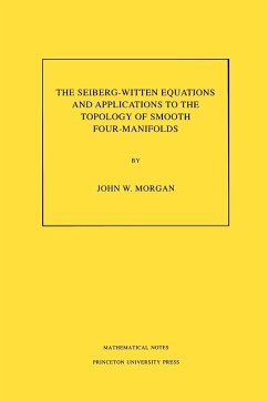 The Seiberg-Witten Equations and Applications to the Topology of Smooth Four-Manifolds - Morgan, John W.