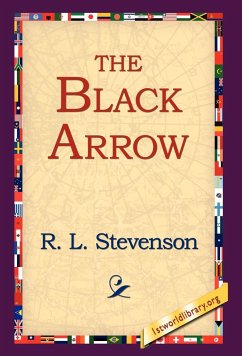 The Black Arrow - Stevenson, Robert Louis; Stevenson, R. L.