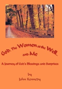God, The Women at the Well...and Me - Kennedy, John