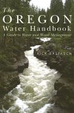 The Oregon Water Handbook: A Guide to Water and Water Management