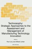 Technosophy: Strategic Approaches to the Assessment and Management of Manufacturing Technology Innovation