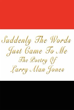 Suddenly The Words Just Came To Me - Jones, Larry Alan