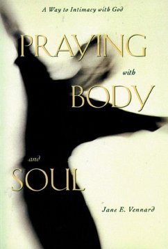 Praying with Body and Soul - Vennard, Jane E