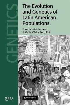 The Evolution and Genetics of Latin American Populations - Salzano, Francisco M.; Bortolini, Maria C.; Francisco M., Salzano