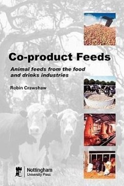 Co-Product Feeds: Animal Feeds from the Food and Drinks Industries - Crawshaw, Robin