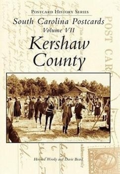 South Carolina Postcards Volume 7:: Kershaw County - Woody, Howard; Beard, Davie