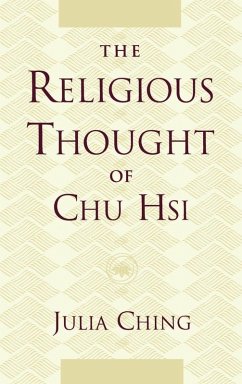The Religious Thought of Chu Hsi - Ching, Julia The Religious Thought of Chu Hsi - Ching, Julia