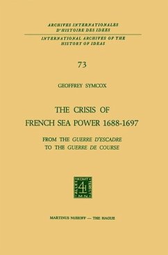 The Crisis of French Sea Power, 1688¿1697 - Symcox, Geoffrey