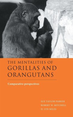 The Mentalities of Gorillas and Orangutans - Parker, Sue Taylor / Mitchell, W. / Miles, H. (eds.)