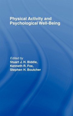 Physical Activity and Psychological Well-Being - Boutcher, Steve / Fox, Ken (eds.)