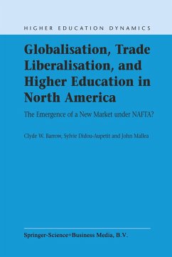 Globalisation, Trade Liberalisation, and Higher Education in North America - Barrow, C.W;Didou-Aupetit, S.;Mallea, J.