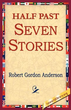 Half Past Seven Stories - Anderson, Robert Gordon