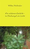 Ein schönes Gedicht - im Dschungel ein Licht Ein schönes Gedicht - im Dschungel ein Licht
