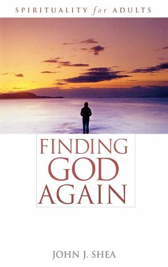 Finding God Again - Shea, John J.