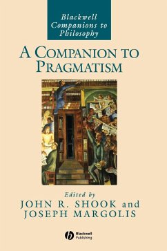 A Companion to Pragmatism - SHOOK R JOHN / MARGOLIS JOSEPH