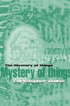 The Mystery of Things - Bollas, Christopher