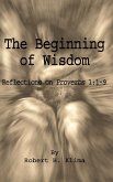 The Beginning of Wisdom The Beginning of Wisdom