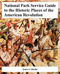 National Park Service Guide to the Historic Places of the American Revolution - Murfin, James V.