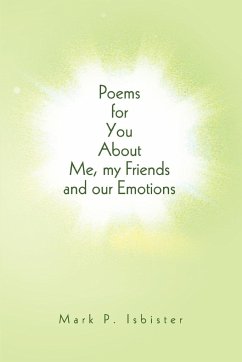 Poems for You About Me, my Friends and our Emotions