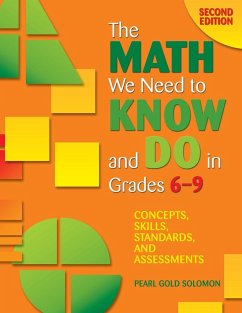 The Math We Need to Know and Do in Grades 6-9 - Solomon, Pearl Gold