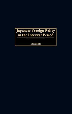 Japanese Foreign Policy in the Interwar Period - Nish, Ian Hill