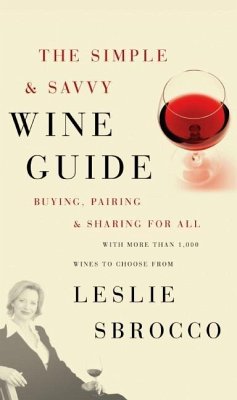 The Simple & Savvy Wine Guide - Sbrocco, Leslie