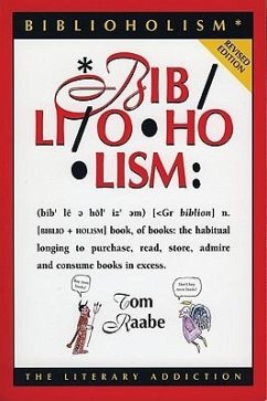 Biblioholism: The Literary Addiction - Raabe, Tom