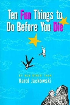 Ten Fun Things to Do Before You Die - Jackowski, Karol