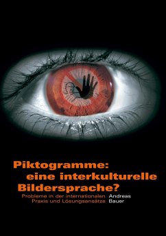 Piktogramme: eine interkulturelle Bildersprache? - Bauer, Andreas C.