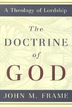 The Doctrine of God - Frame, John M