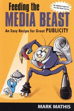 Feeding the Media Beast - Mathis, Mark