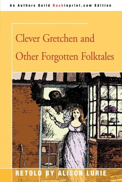 Clever Gretchen and Other Forgotten Folktales - Lurie, Alison