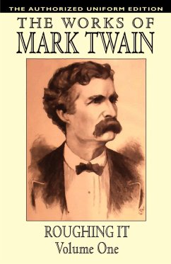 Roughing It, Vol. 1 - Twain, Mark; Clemens, Samuel