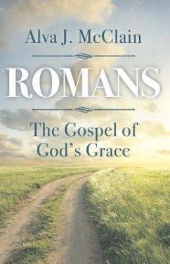 Romans the Gospel of God's Grace - McClain, Alva J.