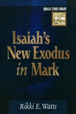 Isaiah's New Exodus in Mark - Watts, Rikk