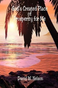 God's Created Place of Prosperity for Me - Nelson, David W.