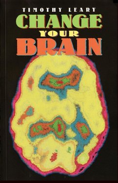 Change Your Brain - Leary, Timothy