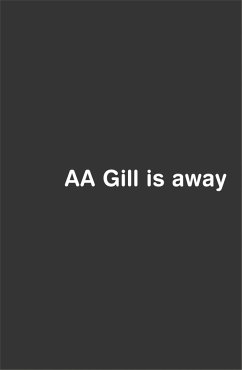 AA Gill is Away - Gill, Adrian