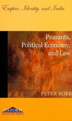 Peasants, Political Economy, and Law - Robb, Peter